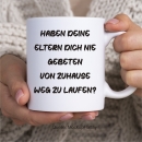 Keramiktasse: Lena - Haben deine Eltern dich nie gebeten von zuhause weg zu laufen?